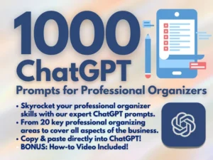 1000 ChatGPT Prompts for Professional Organizers | Startup to Growth Guide | Ultimate Resource for Organizers | Home Organizer | Declutter
