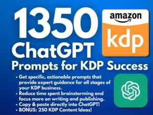 1350 ChatGPT Prompts for Amazon KDP Success - Unleash Your Kindle Publishing Potential | Journals, Interiors, Low Content, Templates, Bundle