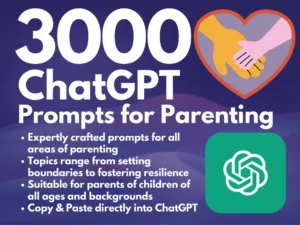 3000 ChatGPT Parenting Prompts: The Ultimate Guide to Raising Happy and Healthy Children | Empowering Parents to Raise Resilient Children