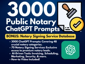 3000 ChatGPT Prompts for Public Notary Professionals | Become a Notary Includes Notary Signing Database | Signing Agent Business Plan