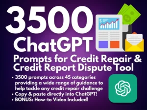 3500 ChatGPT Prompts for Credit Repair and Dispute Generator Tool | Expertly Crafted for Coaches and Consultants | Copy & Paste