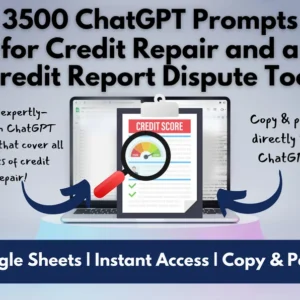 3500 ChatGPT Prompts for Credit Repair and Dispute Generator Tool | Expertly Crafted for Coaches and Consultants | Copy & Paste