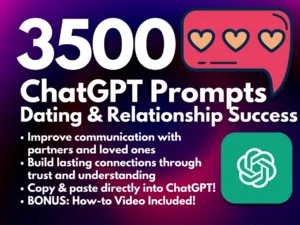 3500 ChatGPT Prompts for Dating and Relationship Success | Build Lasting Relationships | Get More Dates Make Better Connections Love Coach