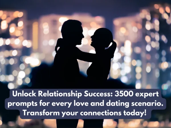 3500 ChatGPT Prompts for Dating and Relationship Success | Build Lasting Relationships | Get More Dates Make Better Connections Love Coach - Image 8