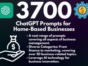 3700 ChatGPT Prompts for Home-Based Business | Start and Grow a Successful Business with AI | Make Money Passive Income Side Hustle