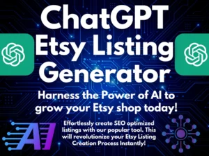 ChatGPT Etsy Listing Generator | Save Time When you List and Improve Your Etsy Search Rankings with ChatGPT | Maximize Your Etsy Sales w AI