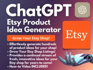 ChatGPT Etsy Product Idea Generator | Save Time and Grow Your Etsy Shop Sales with ChatGPT | Etsy Shop Help Selling Guide Ranking Products