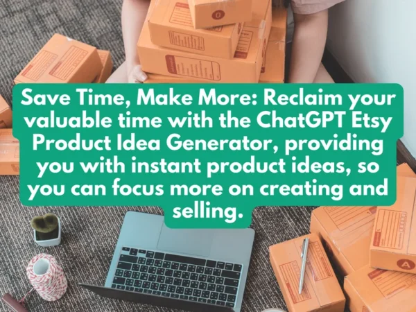 ChatGPT Etsy Product Idea Generator | Save Time and Grow Your Etsy Shop Sales with ChatGPT | Etsy Shop Help Selling Guide Ranking Products - Image 7
