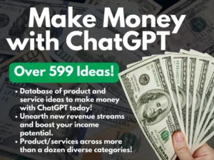 ChatGPT Money Making Ideas: 599+ Profitable Product Ideas - AI Driven Products & Services | BONUS Digital Products Ebook | Start Today!