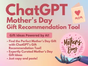 ChatGPT Mother's Day Gift Recommendation Tool | Your One-Stop Shop for Mother's Day Gift Ideas | Generate Gift Ideas with AI | OpenAI