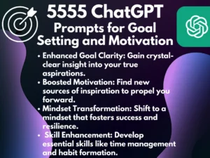 Goal Setting and Motivation ChatGPT Prompts | Improve your Life with the help of AI | ChatGPT's 5555 Pathways to Success Ultimate AI Prompts