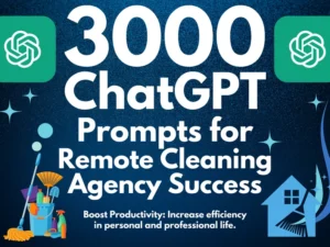 Remote Cleaning Agency ChatGPT Prompts | Prompt Pack for Starting and Growing a Successful Remote Cleaning Service | Cleaner Success Toolkit