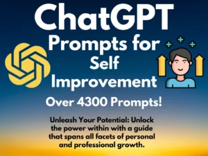 Self-Improvement ChatGPT Prompts | Transform Your Life: Comprehensive ChatGPT Prompt Collection for Personal Mastery | Copy and Paste