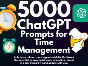 Time Management ChatGPT Prompts | Revolutionize Your Productivity | ChatGPT-Powered Prompts for Enhanced Efficiency | Coaches & Self Helpers